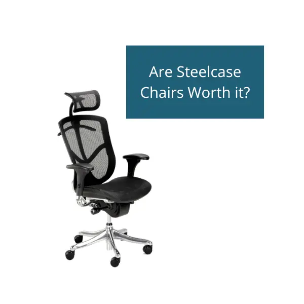 Are Steelcase Chairs Worth it?  A Look at Steelcase Chairs