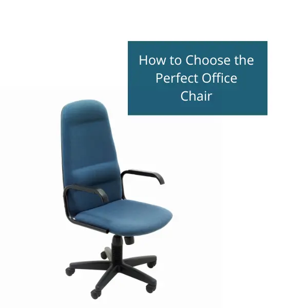 How to Choose the Perfect Office Chair For Your Home – Experts Opinion