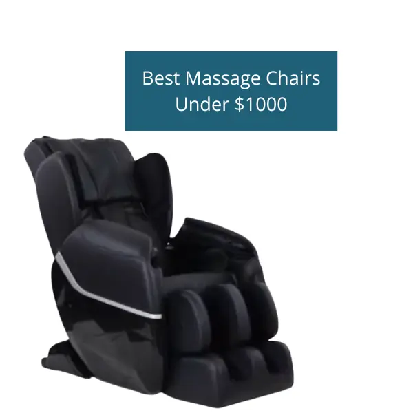 6 Best Massage Chairs Under $1000 – Affordable Massage Chairs – Experts Opinion