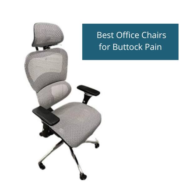 6 Best Office Chairs for Buttock Pain in 2023 – Experts Opinion
