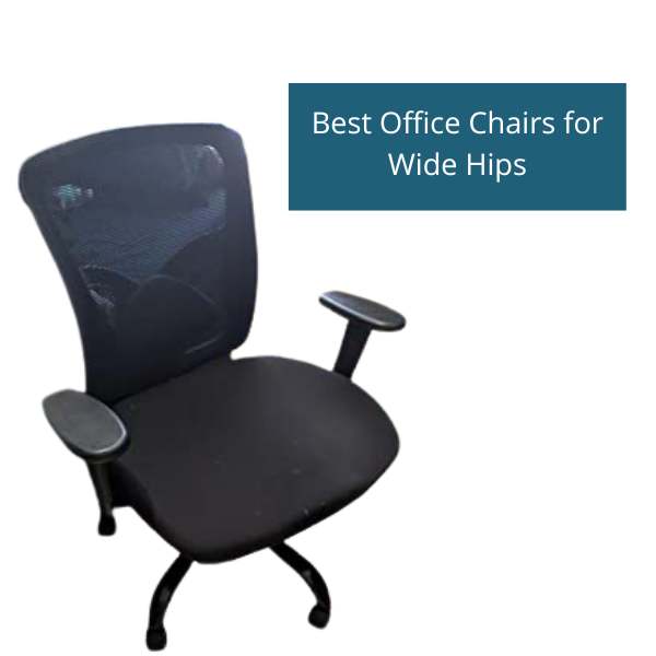 8 Best Office Chairs for Wide Hips to Buy in 2023 – Experts’ Opinion